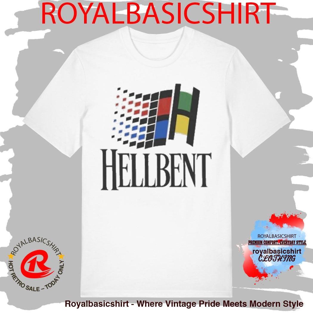 Hellbent Windows Shirt