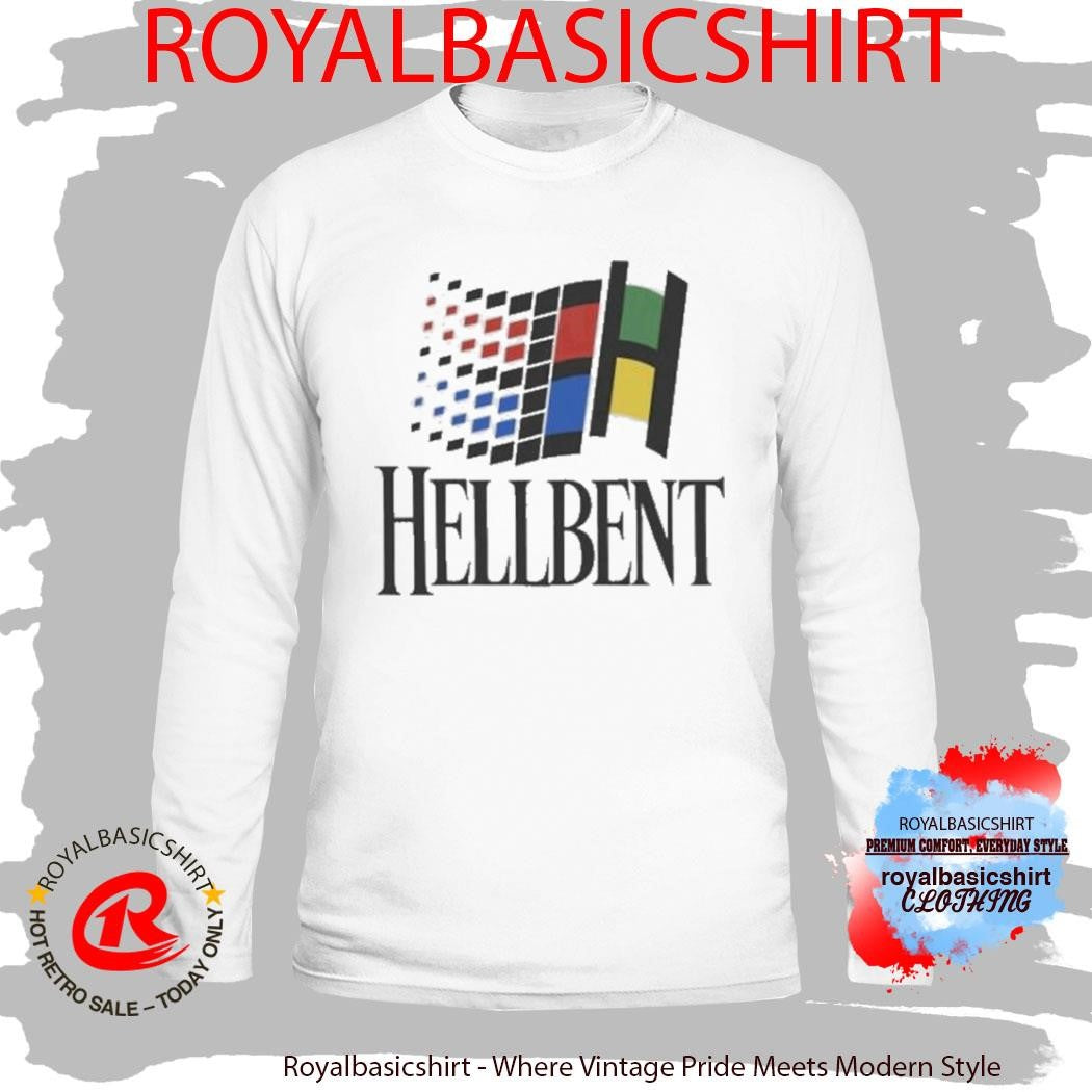 Hellbent Windows Shirt