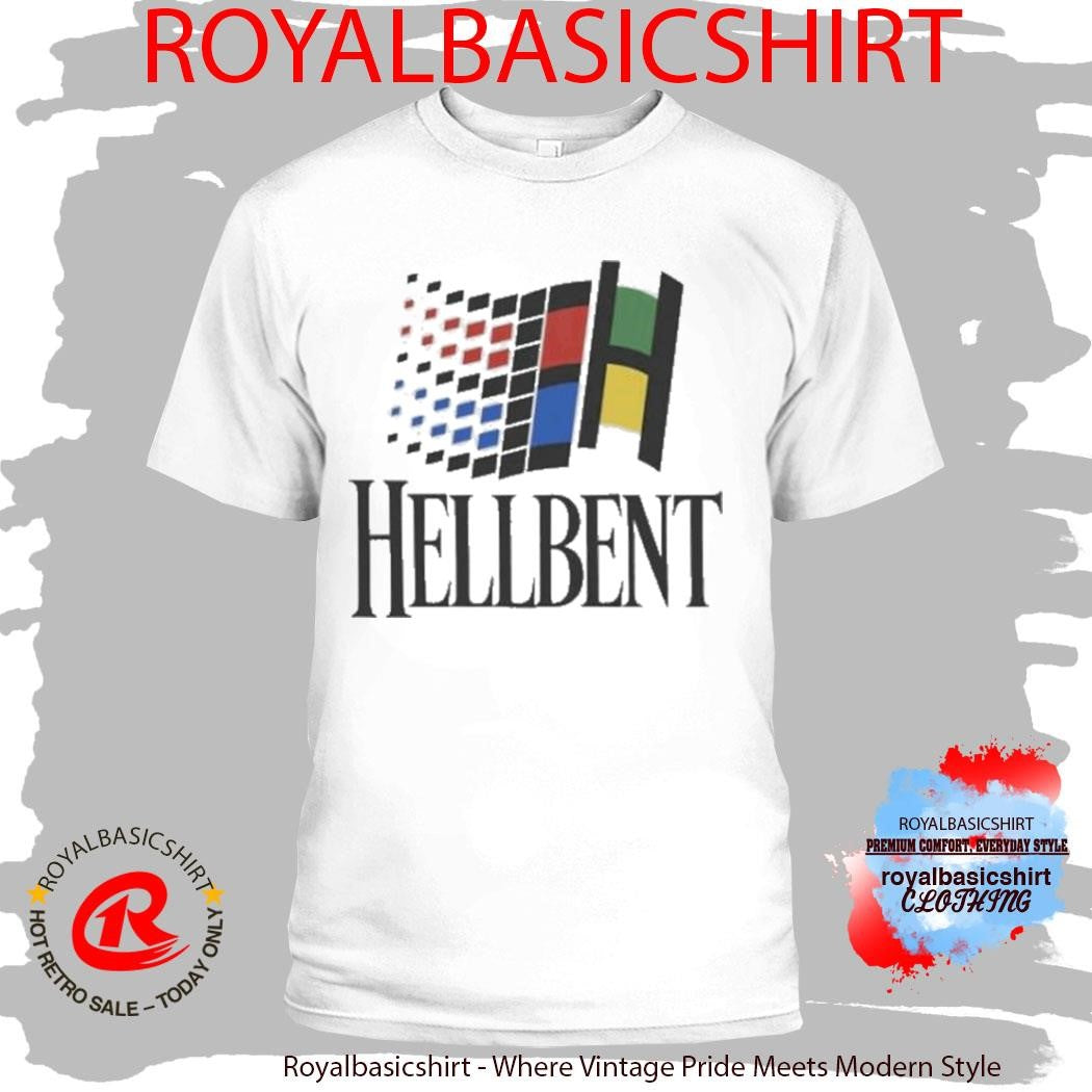Hellbent Windows Shirt