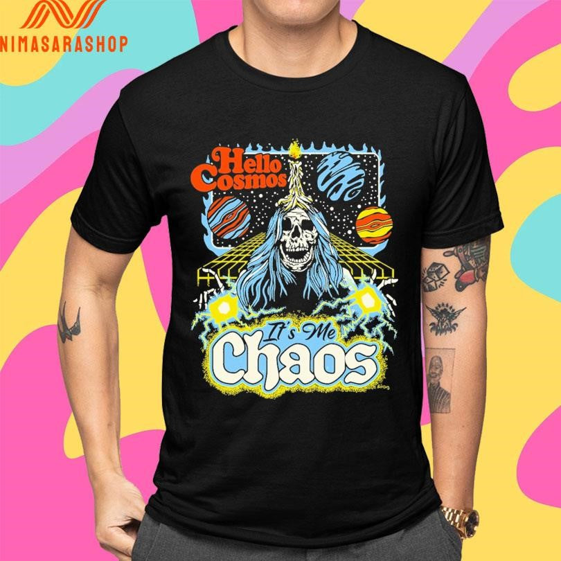 Hello Cosmos It’s Me Chaos Shirts