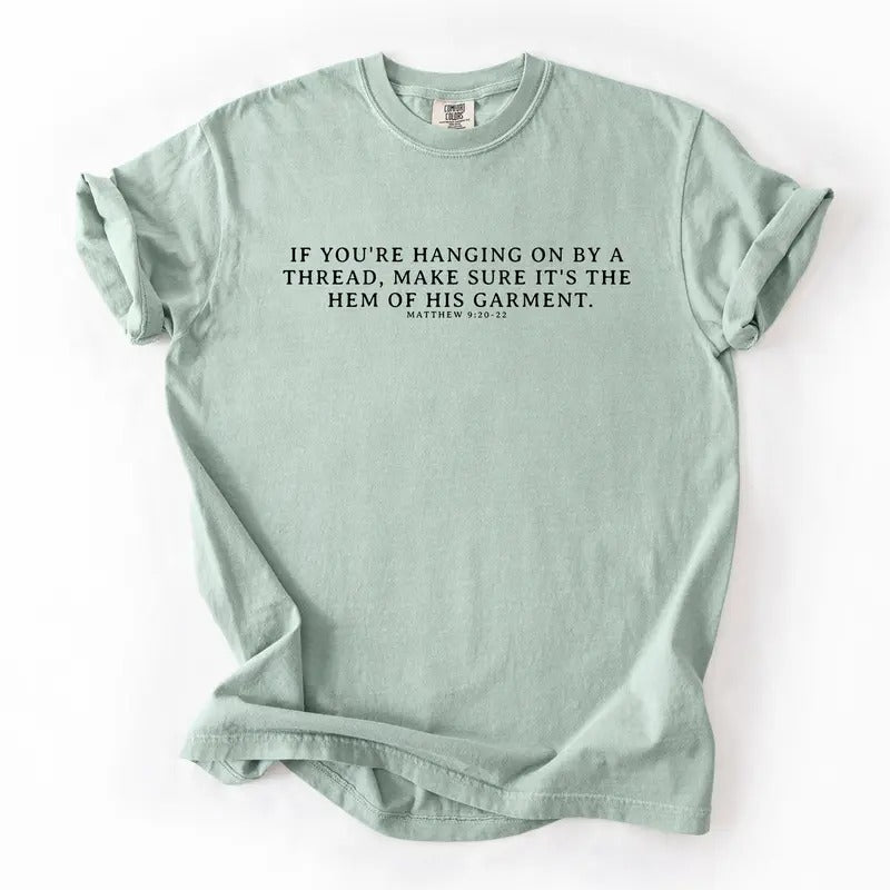 Hem Of His Garment, Faith, Gospel, Jesus Tshirt, Women's Comfort Colors Tee Hoodie Sweatshirt | PrintMintTees.com