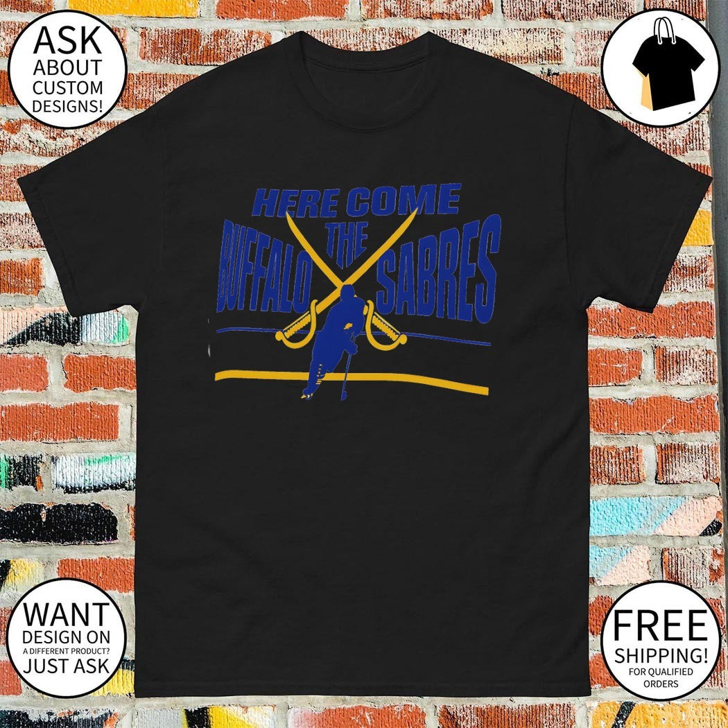 Here Come The Buffalo Sabres Hockey NHL 2026 shirt