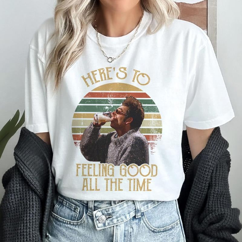 Here's To Feeling Good All The Time Seinfeld Movie Shirt Cosmo Kramer Vintage Shirt Hoodie Sweatshirt | PrintMintTees.com