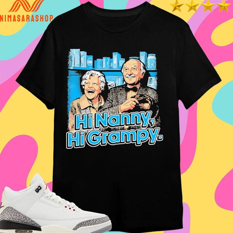 Hi Nanny Hi Grampy Shirts