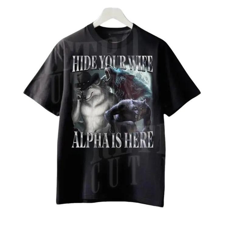 Hide Your Wife The Alpha Is Here Shirt, Cringe Werewolf Meme Tee Hoodie Sweatshirt | PrintMintTees.com