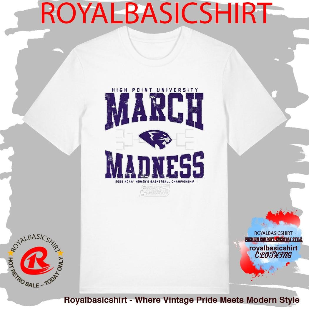 High Point Panthers WBB 2026 March Madness Shirt