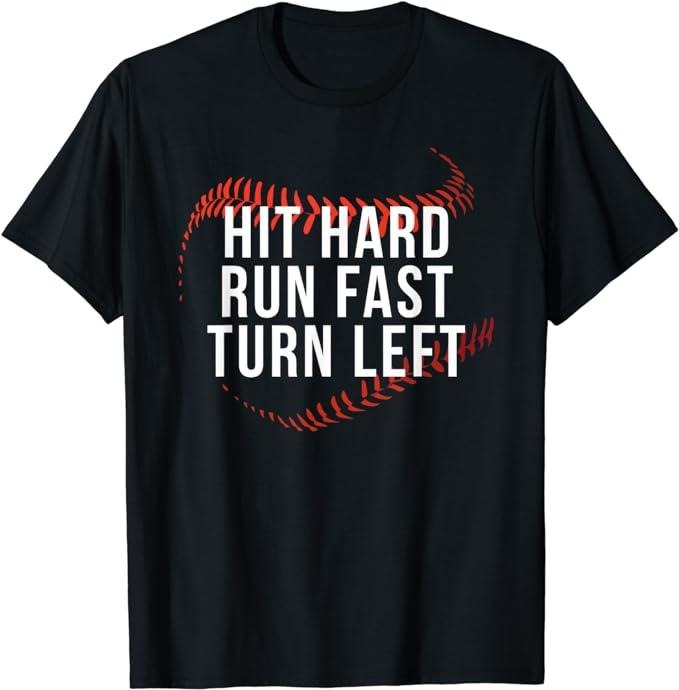 Hit Hard Run Fast Turn Left Funny Baseball Player & Fan T-Shirt Menswear Casual Cotton Hoodie Sweatshirt | PrintMintTees.com