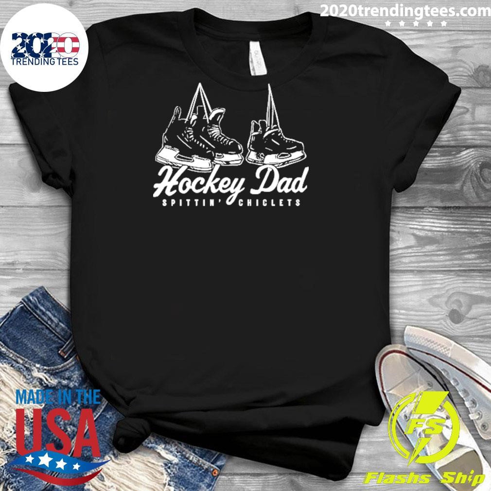 Hockey Dad Spittin’ Chiclets 2026 Shirt