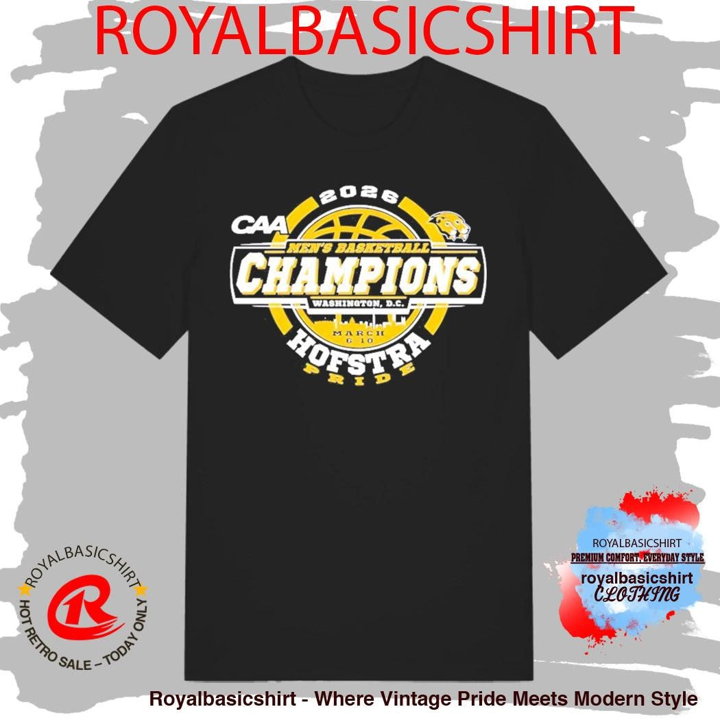 Hofstra University Pride 2026 CAA Men’S Basketball Tournament Champions Shirt
