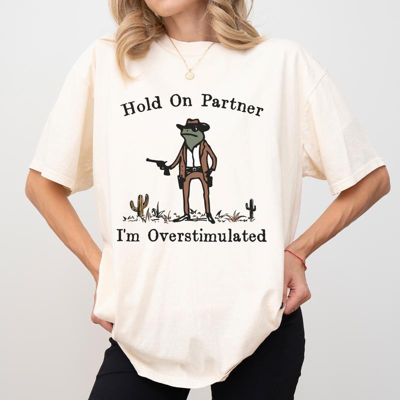 Hold On I'm Overstimulated Funny Frog Shirt Comfort Colors, Western Rodeo Frog Tops, Cool Frog Meme Tee, Country Cowboy...
