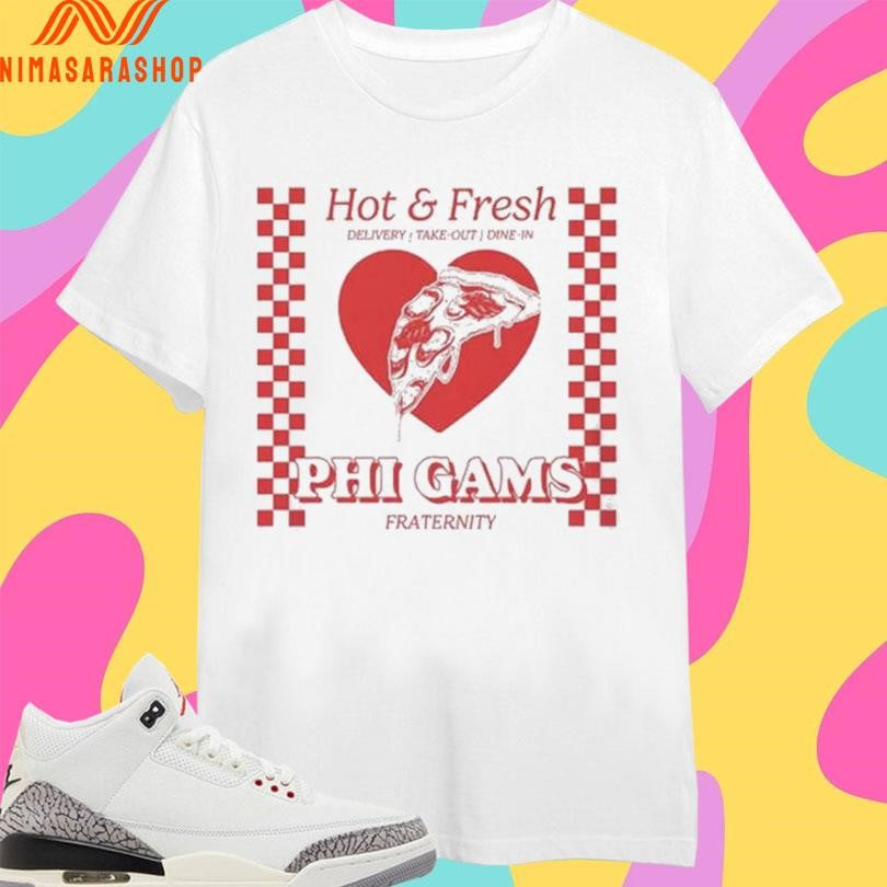 Hot And Fresh Delivery Take Out Dine In Phi Gams Fraternity Shirts