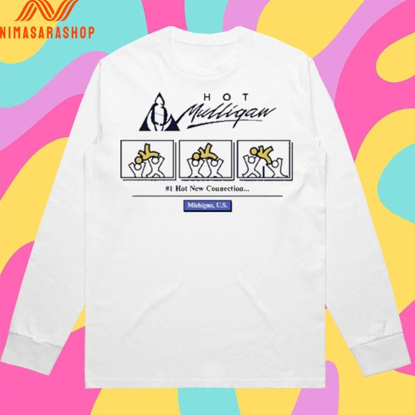 Hot Mulligan 1 Hot New Connection Michigan Us Shirts