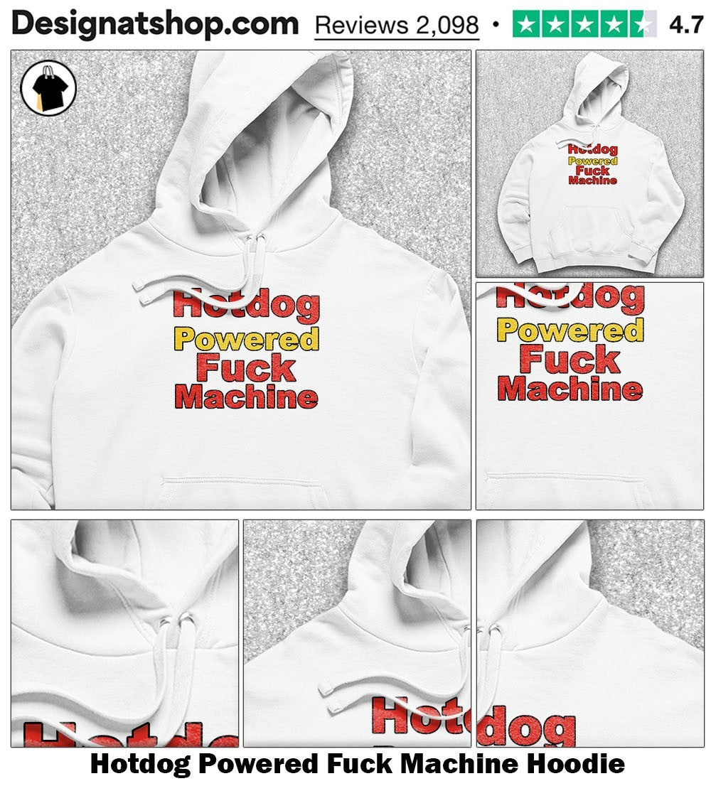 Hotdog Powered Fuck Machine shirt