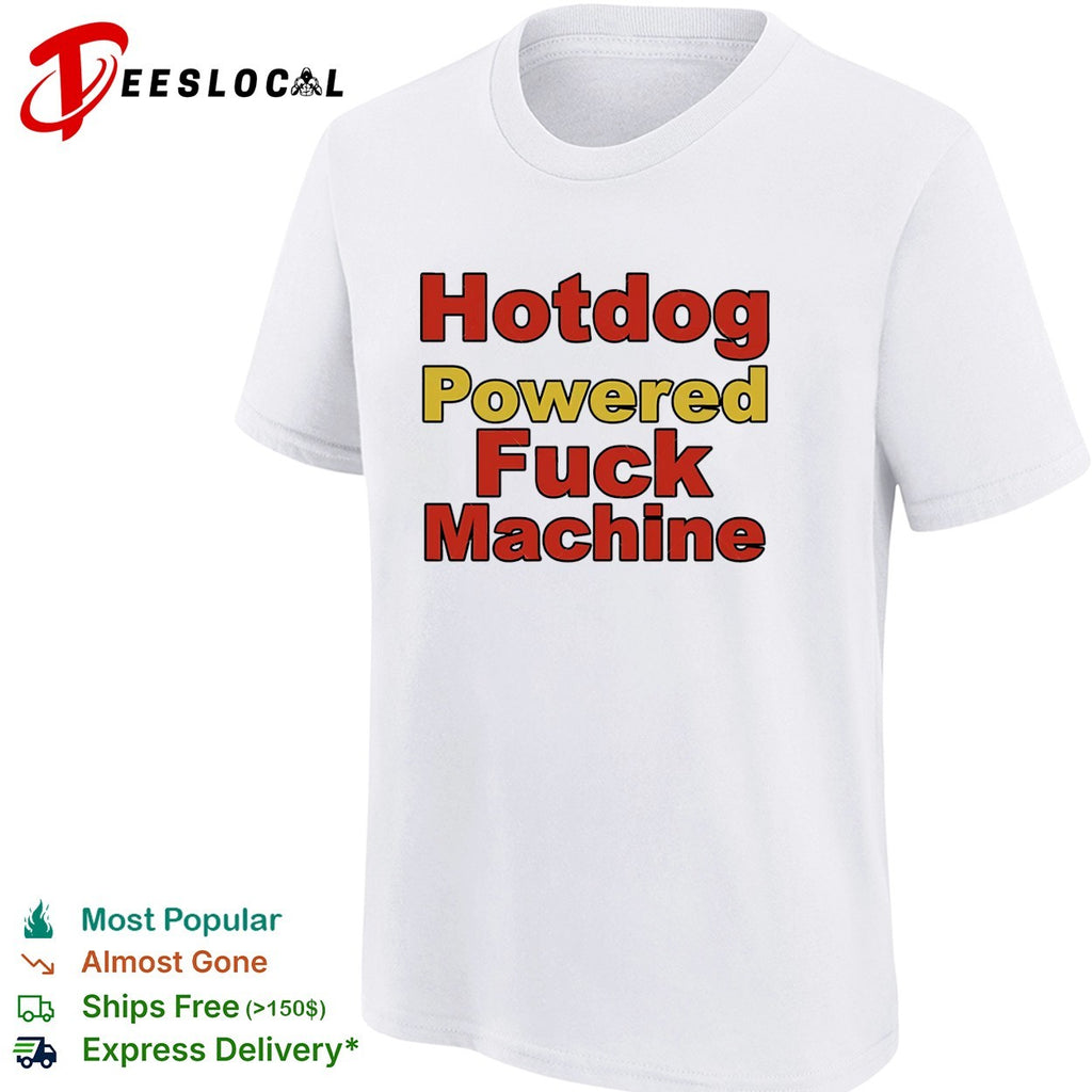 Hotdog powered fuck machine shirt
