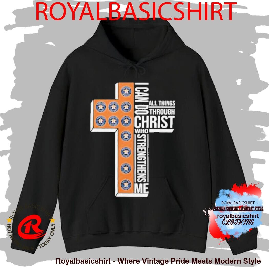 Houston Astros Faith Baseball Cross I Can Do All Things Through Christ Shirt