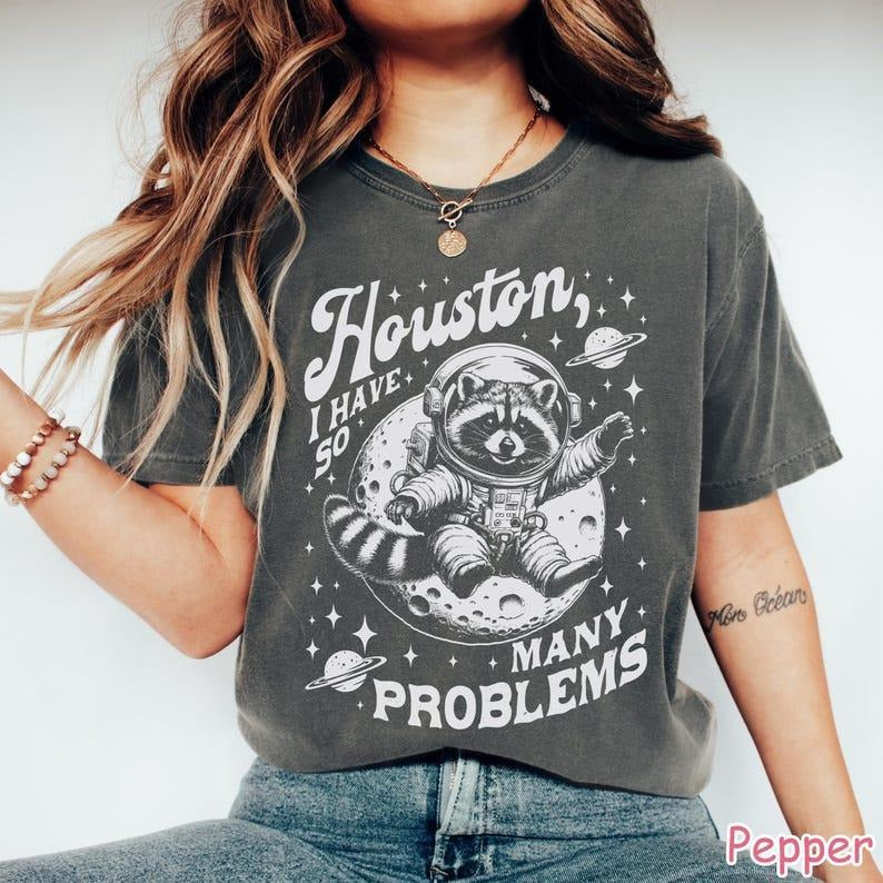 Houston I Have So Many Problems Tshirt, Raccoon In Space Shirt, Retro 90s Graphic Shirt, Vintage Meme Raccoon Top...