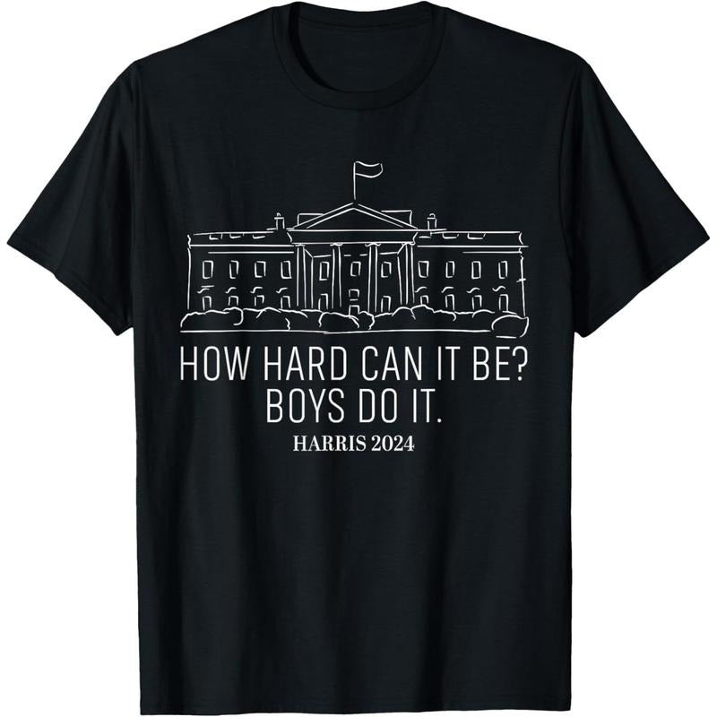 How Hard Can It Be Boys Do It Kamala-Harris 2024 T-Shirt made in usa Hoodie Sweatshirt | PrintMintTees.com