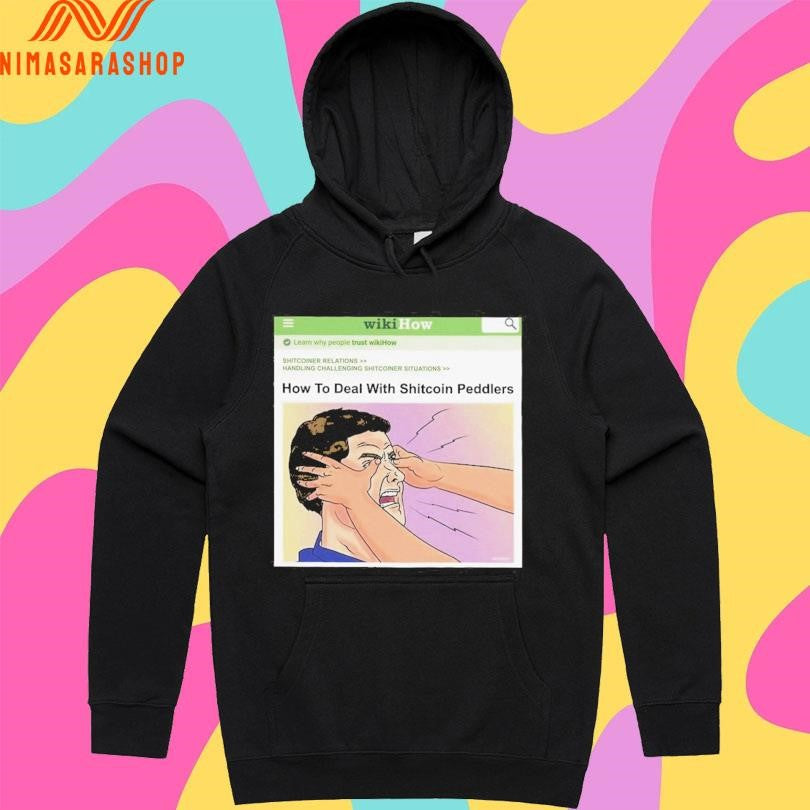 How To Deal With Shitcoin Peddlers Shirts