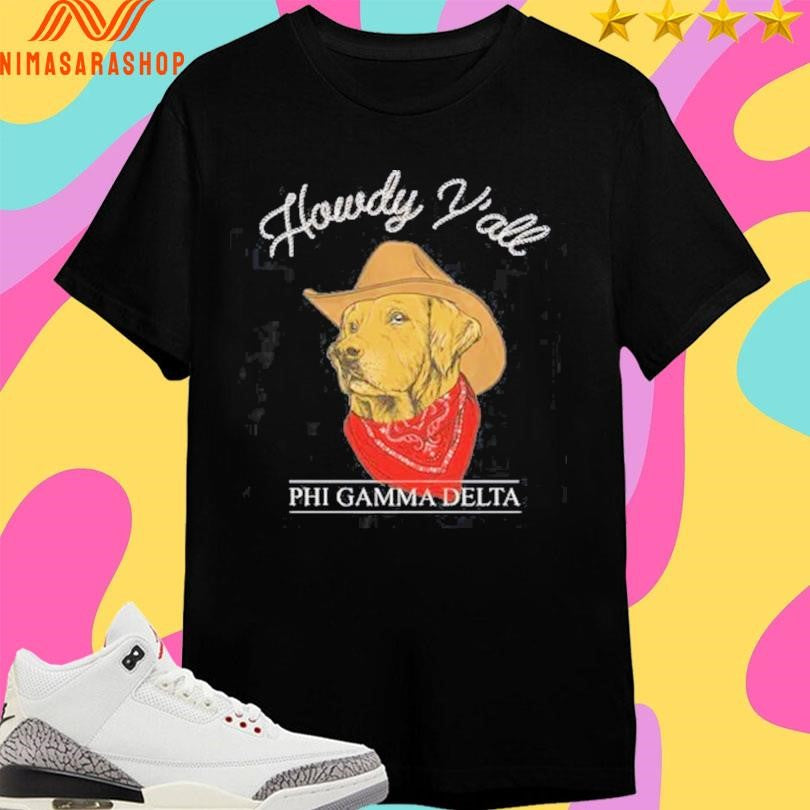 Howdy Y’all Phi Gamma Delta Dog Shirts