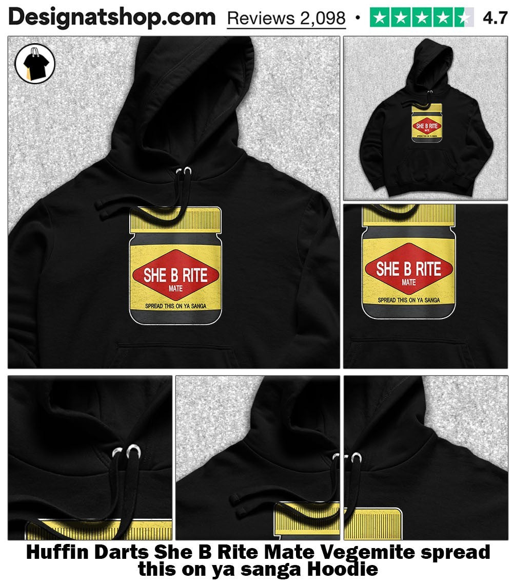 Huffin Darts She B Rite Mate Vegemite spread this on ya sanga shirt