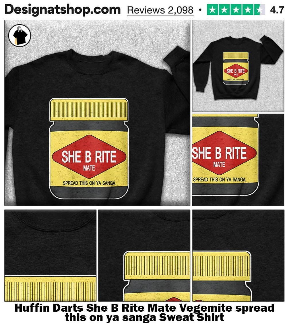 Huffin Darts She B Rite Mate Vegemite spread this on ya sanga shirt
