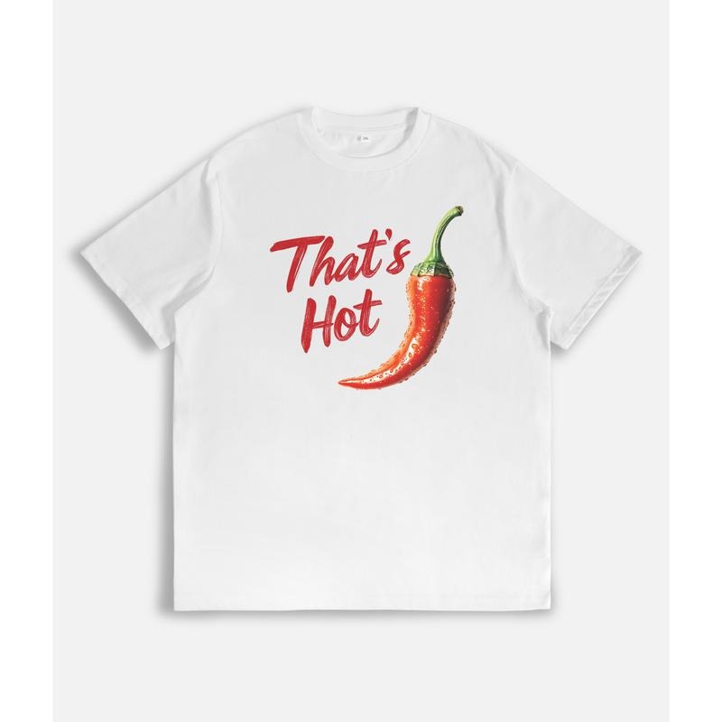 Humorous T - Shirt: "That's Hot" Chili Pepper Design for a Light