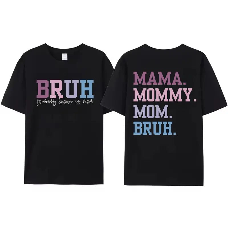 Humorous T - Shirt with "BRUH formerly known as mom" and "MAMA. MOMMY. MOM. BRUH." Playful Slogans style 02 Hoodie...
