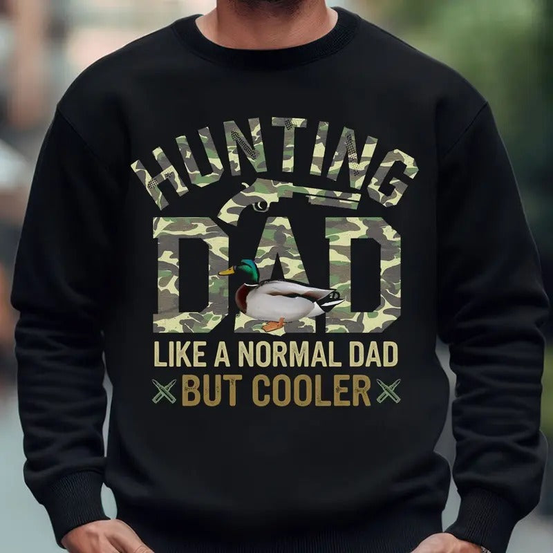 Hunting Dad Like A Normal Dad But Cooler Crewneck Sweater, Hunting Shirt, Gift for Father, Camo Dad Shirt Hoodie Sweatshirt