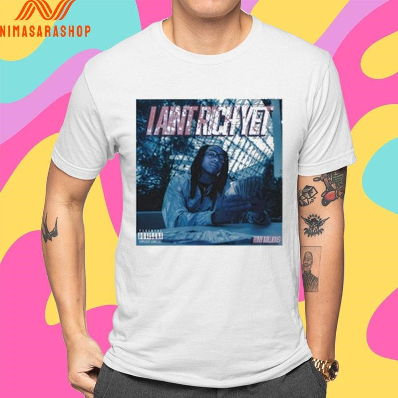 I Ain’t Rich Yet Tony Millions Shirts