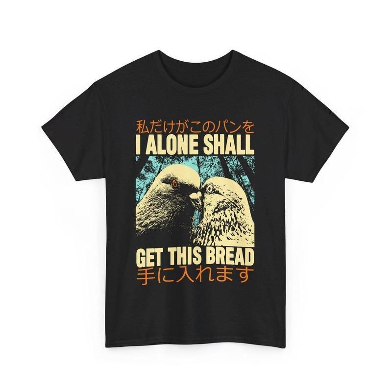I Alone Pigeon T-Shirt Hoodie Sweatshirt | PrintMintTees.com