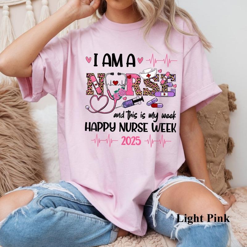 I Am A Nurse And This Is My Week Happy Nurse Week 2025 T-Shirt Hoodie Sweatshirt | PrintMintTees.com