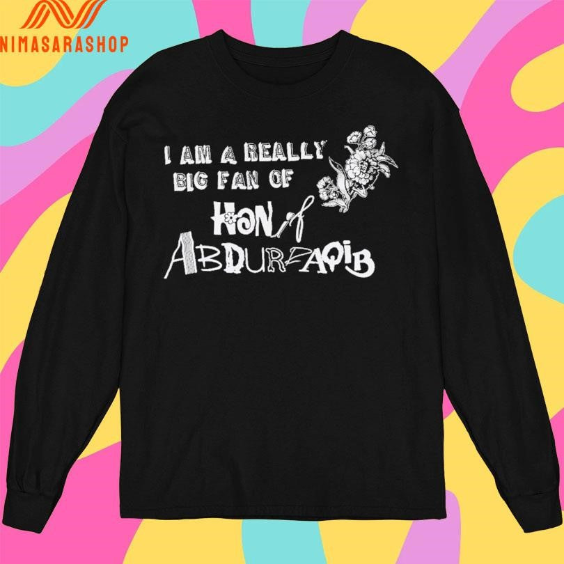 I Am A Really Big Fan Of Hanif Abdurraqib Shirts