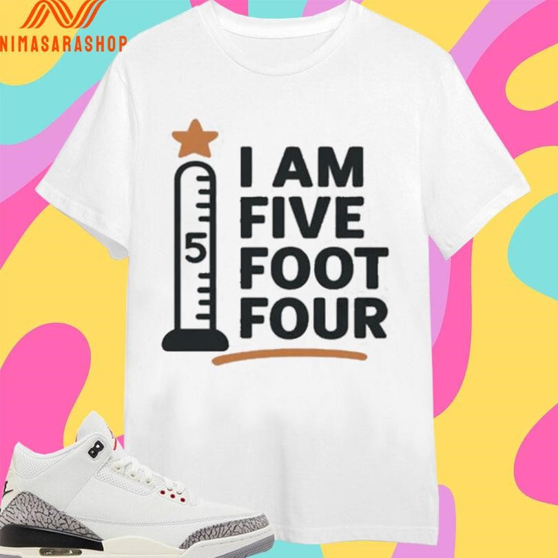 I Am Five Foot Four Funny Ruler And Star Shirts