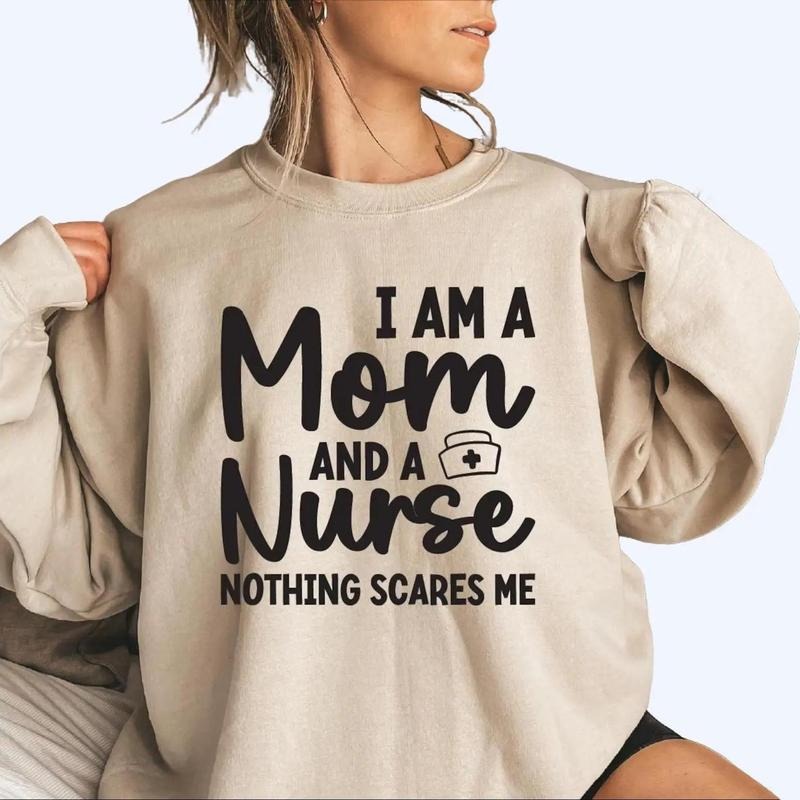I Am a Mom and a Nurse Nothing Scares Me, Nurse Mom Gifts, Mom Nurse Sweatshirt, Mother's Day, Nursing Mom, Nurse...