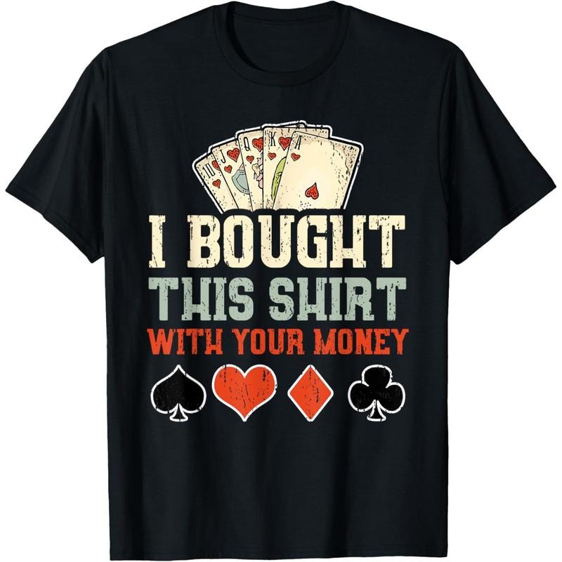 I Bought This With Your Money - Funny Poker Gift T-Shirt made in usa Hoodie Sweatshirt | PrintMintTees.com