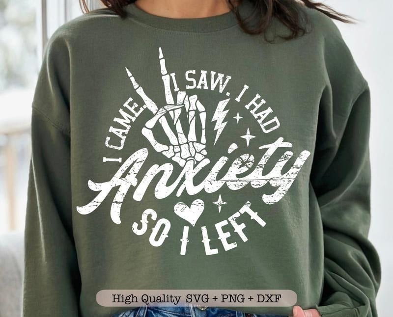 I Came I Saw I Had Anxiety So I Left Svg Mental Health Svg Funny Shirt Svg Trendy Quote Png TK43GN Hoodie Sweatshirt