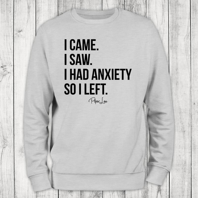 I Came I Saw I Had Anxiety Sweatshirt Shirt Hoodie | PrintMintTees.com