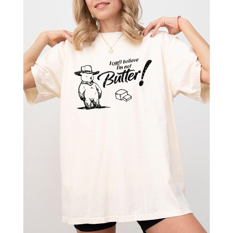 I Can't Believe I'm Not Butter, Bear, Funny, Humorous, Aesthetic Tshirt, Women's Comfort Color Tee, Tshirt Hoodie Sweatshirt