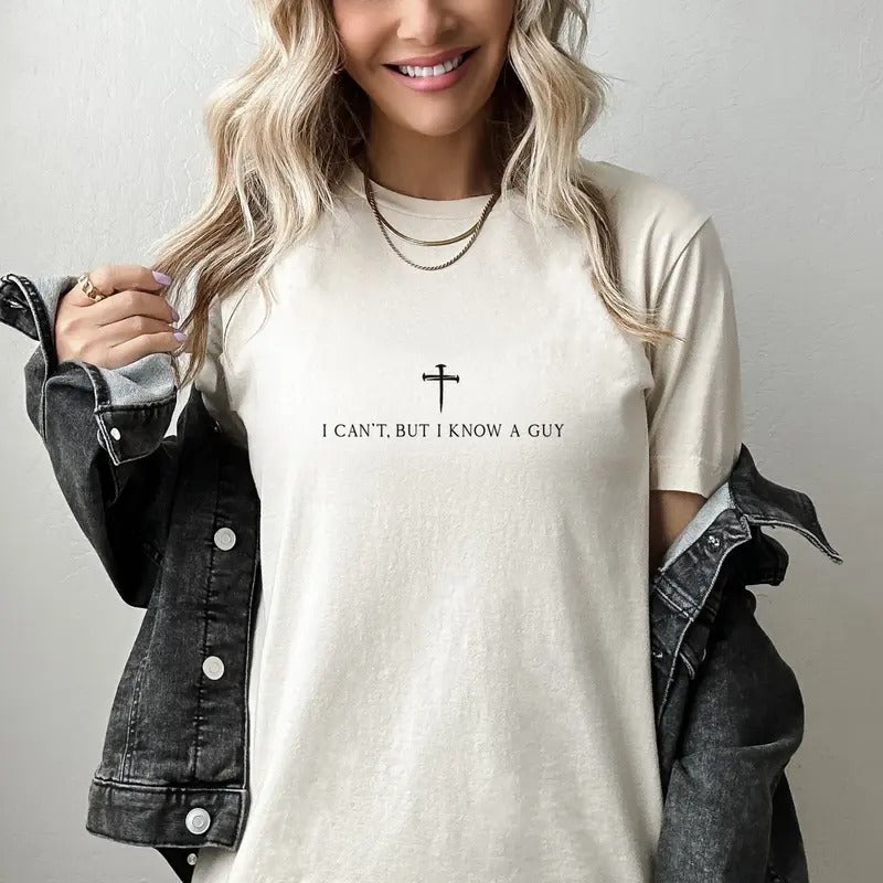 I Can't But I Know A Guy Christian T-shirt Christian Gift Retro Jesus Tee TK43GN Hoodie Sweatshirt | PrintMintTees.com