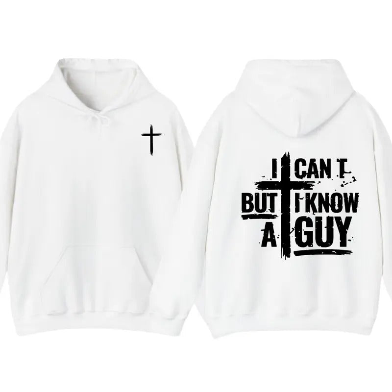 I Can't But I Know A Guy T-Shirt, Hoodie Jesus 2 sides For Men For Women Sweatshirt | PrintMintTees.com