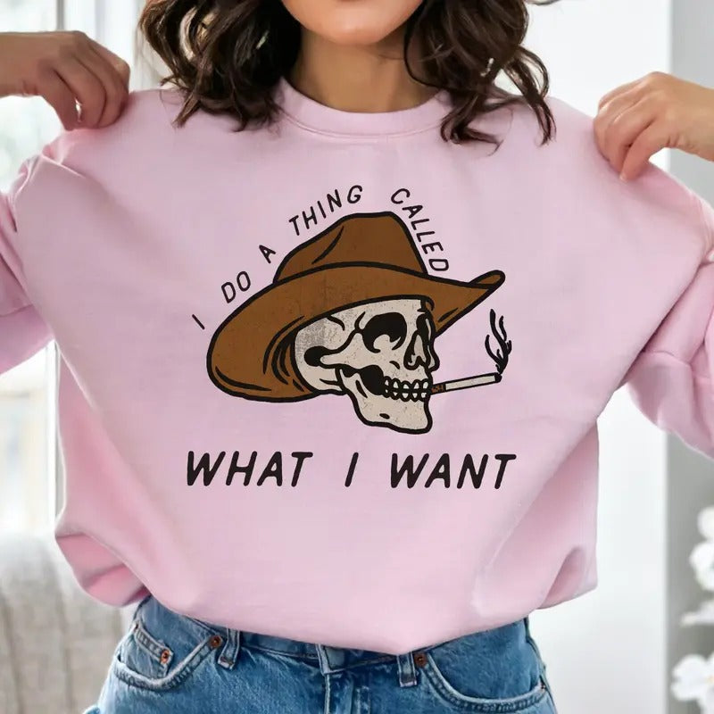 I Do a Thing Called What I Want Sweatshirt, Skull Sweatshirt, Funny Shirt, Cute Gift, Sweatshirt for Women Full Color...