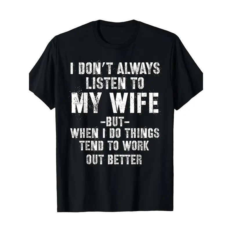 I Don't Always Listen To My Wife But When I Do Funny Husband T-Shirt Made in USA Hoodie Sweatshirt | PrintMintTees.com