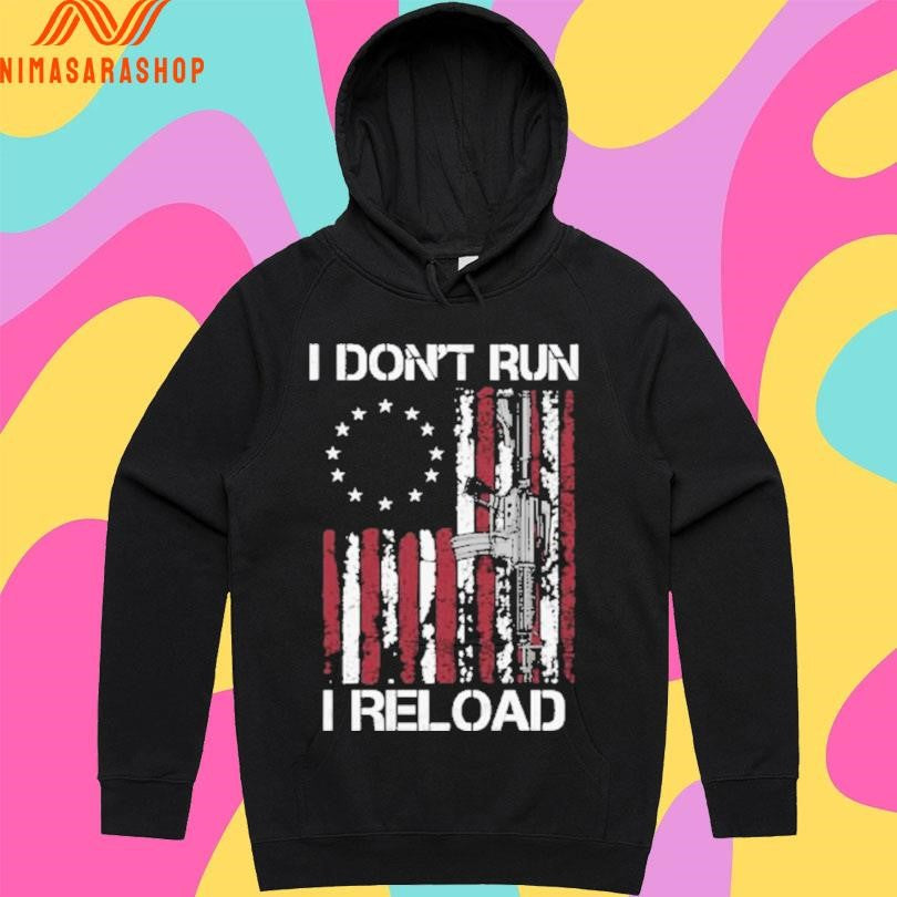 I Don’t Run I Reload Ross Flag And Rifle Shirts