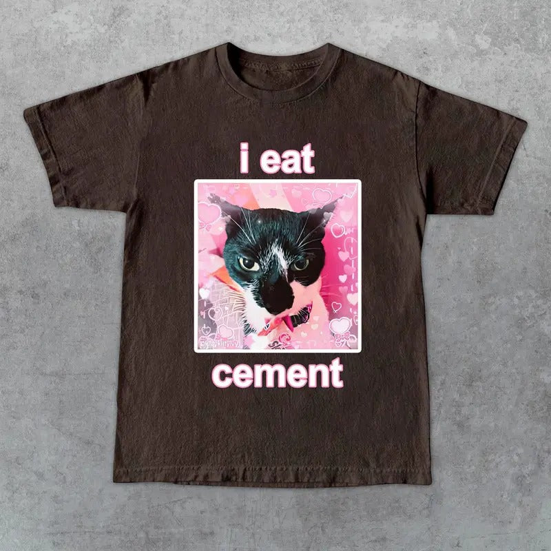 I Eat Cement Cat Unisex Style T-Shirt Funny Shirt for Cat Lovers, Fashion Cotton, Full Colors, Full Sizes, For Men, For...