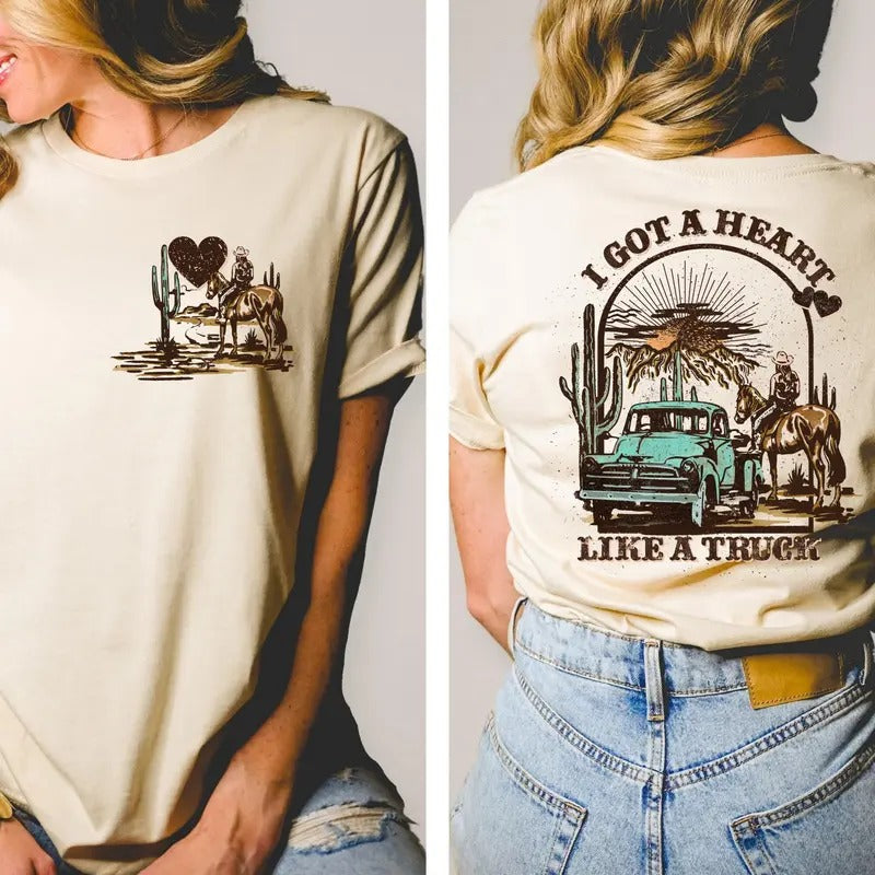 I Got A Heart Like A Truck Front And Back Shirt Cowboy Shirt Rodeo Shirt Western Shirt Desert Shirt Cowboy Shirt Hoodie...