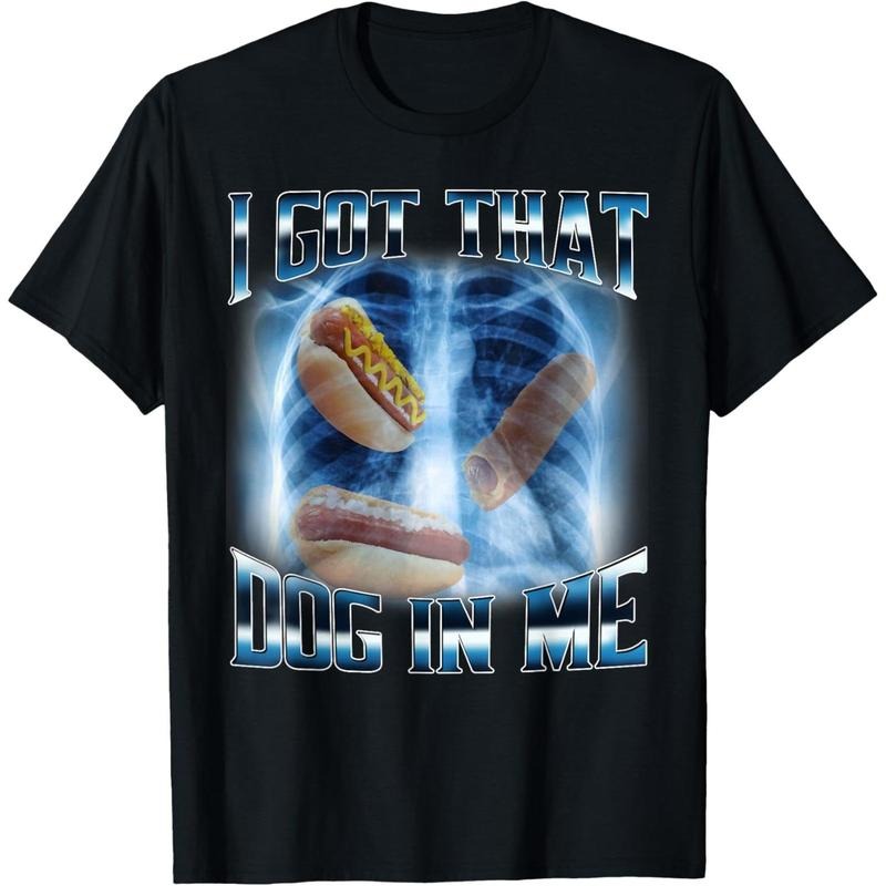 I Got That Dog In Me Funny Hot Dog Meme Xray Hotdog Humor T-Shirt made in us Hoodie Sweatshirt | PrintMintTees.com