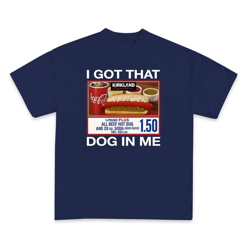 I Got That Dog In Me Shirt Funny Hot Dog Tee Gag Meme tshirt Costco Kirkland Parody Fast Food Lover Gift Hoodie Sweatshirt