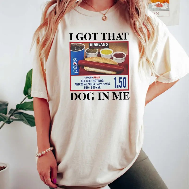 I Got That Dog In Me Shirt, Hotdog Shirt, Meme Shirts, Funny T Shirts, Hot Dog Lover Gift, Trendy Shirts, Hot Dog...