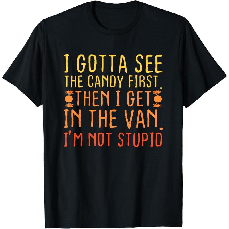 I Gotta See The Candy First. I'm Not Stupid | Creepy Adult T-Shirt made in usa Hoodie Sweatshirt | PrintMintTees.com