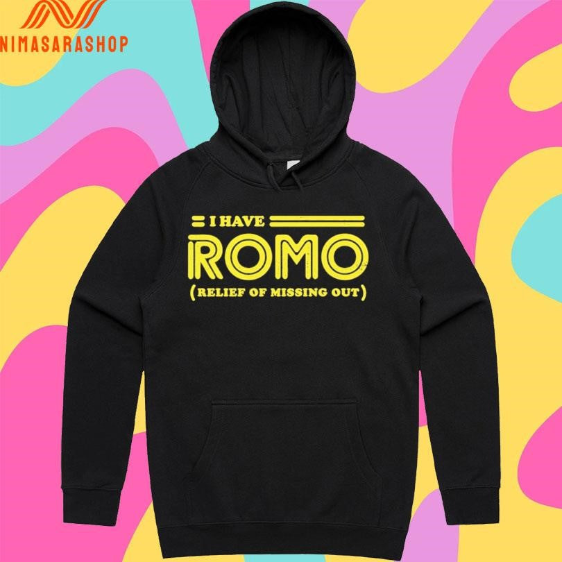 I Have Romo Relief Of Missing Out Shirts
